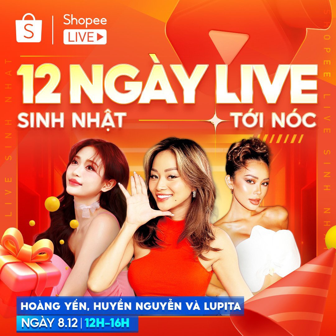 12 Ngày Live Sinh Nhật: Đại tiệc Shopee trưa nay đón cùng lúc 3 hot girl Huyền Nguyễn – Lupita – Hoàng Yến – Làm đẹp